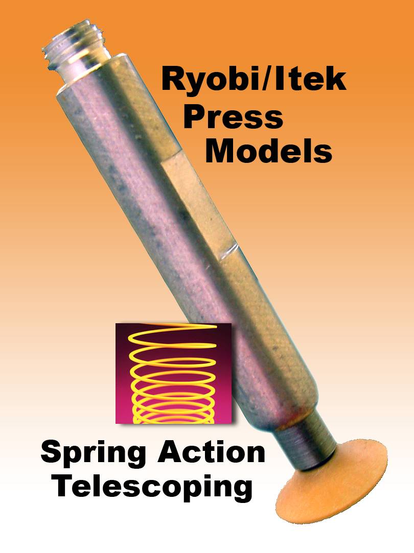 TELESCOPING SUCKER FOOT For Ryobi/Itek Press Models
